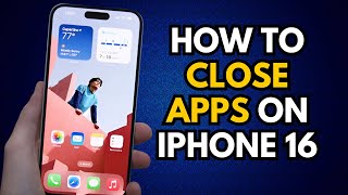 How to Close Apps on iPhone 16 Quick Guide [upl. by Demetra]