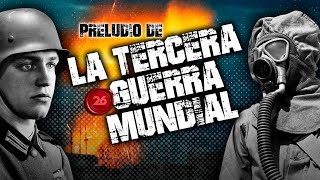 Preludio de la Tercera Guerra Mundial  26Historia [upl. by Dell]