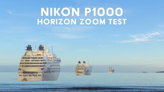 Nikon P1000 Sea Level Horizon Ship Test 4K [upl. by Barnaby637]