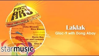 Gloc9 with Dong Abay  Laklak Audio 🎵  Pinoy Ako [upl. by Aplihs]