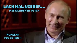 Nonsenf Folge 4524A Lach mal wieder mit Wladimir Putin [upl. by Armallas]