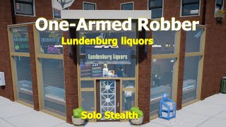 Onearmed robber  Lundenburg Liquors Gameplay Solo Stealth [upl. by Lunt]