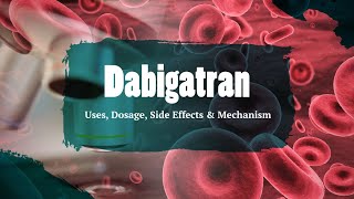 dabigatran  Uses Dosage Side Effects amp Mechanism  Pradaxa [upl. by Viveca]