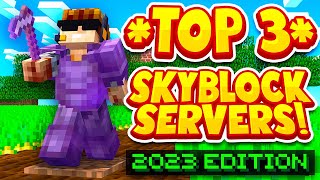 TOP 3 SKYBLOCK SERVERS  2023 EDITION  Best Minecraft Skyblock  18119120BEDROCK SERVER [upl. by Suoicul]