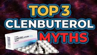 The Top 3 CLENBUTEROL Myths In Bodybuilding [upl. by Esilana]