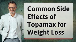 Common Side Effects of Topamax for Weight Loss [upl. by Minda]