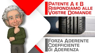 Forza aderente e Coefficiente di aderenza Tenuta di strada  Teoria e QUIZ patente B [upl. by Ursola416]