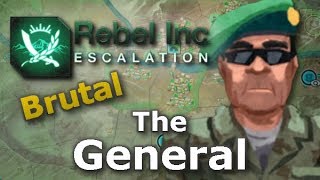 Rebel Inc Escalation Brutal Guides  The General  Southern Desert [upl. by Oneill590]