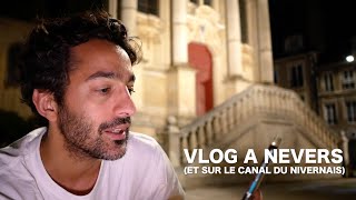 Vlog à Nevers et sur le canal du Nivernais  Julien Alcacer [upl. by Mair]