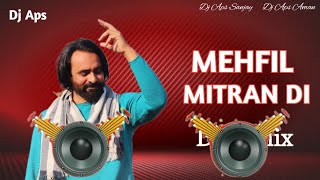 MEHFIL MITRAN DI REMIX  DHOL MIX  DJ APS  BABBU MAAN  MEHFIL MITRAN DI BABBU MAAN SONG 2024 [upl. by Cardie255]