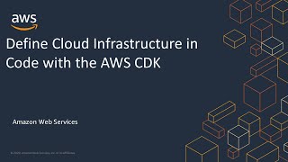 Define Cloud Infrastructure in Code with the AWS CDK [upl. by Perkin140]