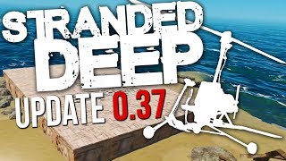 Stranded Deep  GYROCOPTER IS END GAME Update 037 [upl. by Rubie]