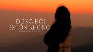 Đừng Hỏi Em Ổn Không  H2K x Po Bae x Diệu Vân Lofi Lyrics Video  Giá như đời làm gì có giá như [upl. by Ynehteb]