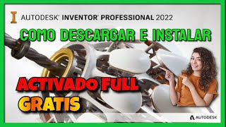 ⚡ Como Descargar e Instalar Inventor Professional 2022 Activado Legal con Licencia Educativa [upl. by Herates]