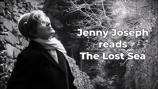 JENNY JOSEPH reads quotThe Lost Seaquot [upl. by Daj]