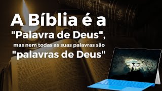 A Bíblia é a “Palavra de Deus” mas nem todas as suas palavras são “palavras de Deus”  Teodidatas [upl. by Algy]