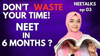 LAST 6 MONTHS FOR NEET 2025   motivation amp confidence booster Routine revision  NEETALKS EP 03 [upl. by Nahamas]