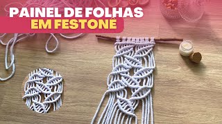 Painel de folhas em festonê  Tutorial de Macramê [upl. by Krongold676]