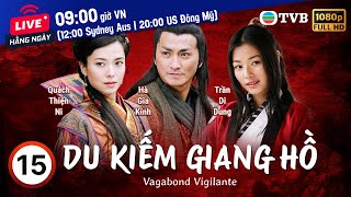 Phim TVB Du Kiếm Giang Hồ Vagabond Vigilante 1540  Hà Gia Kính Quách Thiện Ni  2006 [upl. by Elwira]