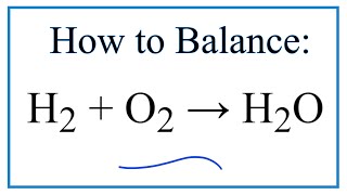 How to Balance H2  O2  H2O [upl. by Johnna]