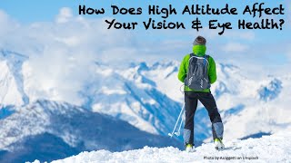 How does high altitude affect your vision and eye health [upl. by Yuma823]