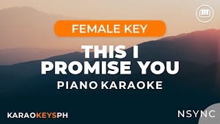 This I Promise You  NSYNC Female Key  Piano Karaoke [upl. by Deevan685]