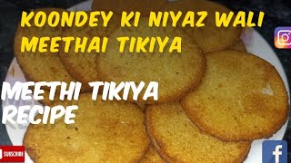 Meethi tikiya recipe Koondey ki Niyaz wali meethai tikiya22 Rajab Special [upl. by Gredel]