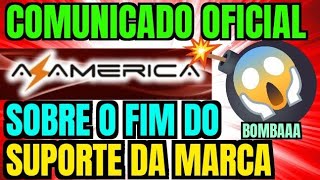 😱 Urgente COMUNICADO AZ4MÉRlCA ANUNCIANDO FIM do SUPORTE [upl. by Xirdnek]