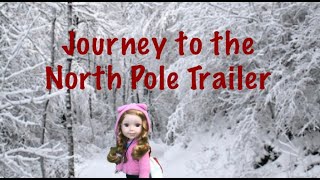 Journey to the North Pole Trailer [upl. by Niasuh]