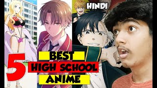 top 5 Best HIGH SCHOOL AnimeHINDI [upl. by Ajssatsan859]