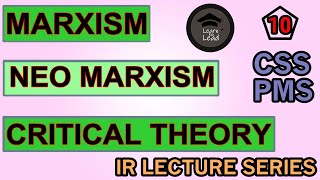 MARXISM NEO MARXISM amp CRITICAL THEORY PART 1  IR LECTURE SERIES  LEARN TO LEAD [upl. by Woodruff]