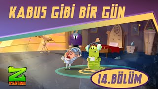 Z TAKIMI  14BÖLÜM  KABUS GİBİ BİR GÜN [upl. by Eniac62]