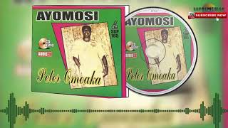 Estako Music Peter Omoaka  Ayomosi Full Album [upl. by Smith]