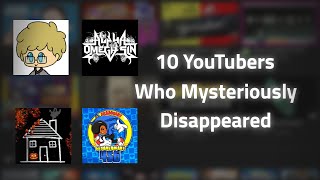 10 YouTubers Who Mysteriously Disappeared [upl. by Enelram744]