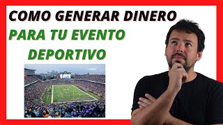 👉 Cómo Generar Dinero para tu Evento Deportivo [upl. by Jurdi]