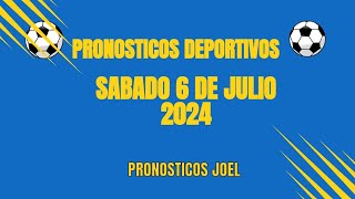 ⚽✅PRONOSTICOS DEPORTIVOS HOY SABADO 6 DE JULIO DE 2024 APUESTAS DEPORTIVAS FIJAS PARA HOY [upl. by Samalla]