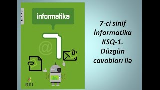 7ci sinif İnformatika KSQ1 Düzgün cavabları ilə [upl. by Crompton]