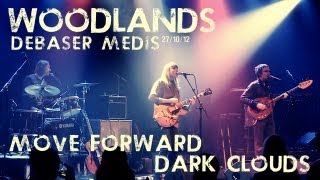 Woodlands  Move Forward  Dark Clouds  live at Debaser Medis [upl. by Sudnac]