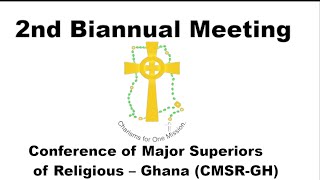 2nd Biannual Meeting of Conference of Major Superiors of Religious – Ghana CMSRGH [upl. by Atnuahs]