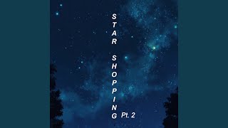 Star Shopping Pt 2 [upl. by Karon]