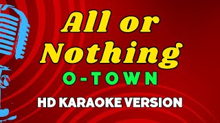 All or Nothing  OTown LOWER KEY HD Karaoke Version [upl. by Tye659]