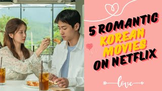 5 romantic Korean movies that will warm your heart streaming on Netflix [upl. by Diet]