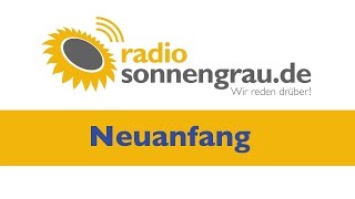 Neuanfang Radio sonnengrau Sendung [upl. by Epoillac192]