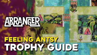 Arranger A Role Puzzling Adventure Feeling Antsy Trophy Guide [upl. by Llecrup]