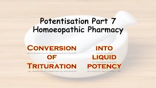 Potentisation Part 7  Conversion of Trituration into liquid potency  Homoeopathic Pharmacy [upl. by Deanna]