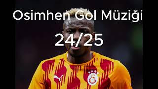 Osimhen Gol Müziği 2425  Galatasaray [upl. by Chemush497]