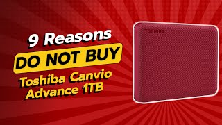 DONT BUY Toshiba Canvio Advance 1TB Before Watching THIS 😱 9 Reasons [upl. by Aggarwal23]