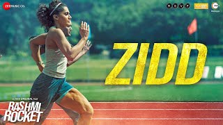 Zidd  Rashmi Rocket  Taapsee Pannu  Nikhita Gandhi  Amit Trivedi  Kausar Munir [upl. by Lennor]