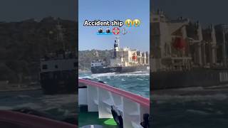 Ship ki real video accident 🚢⛴️🛟✈️🛶⛵️ [upl. by Ntisuj]