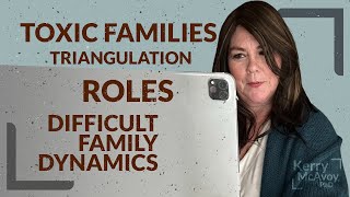 Toxic Families Difficult Family Dynamics Triangulation Roles in the Family [upl. by Dviad]